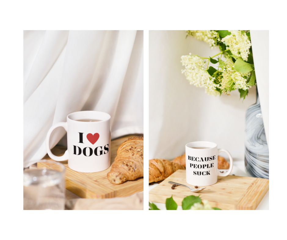 I LOVE DOGS (because people suck)15oz MUG